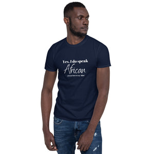 I speak African Tee (Unisex)